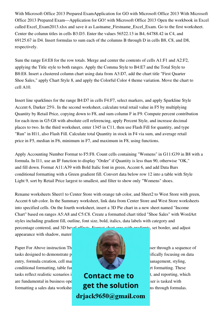 Open the workbook in Excel called Excel_Exam2013.xlsx and save it as Lastname_Firstname_Excel_Exam. Go to the first worksheet. Center the column titles in cells