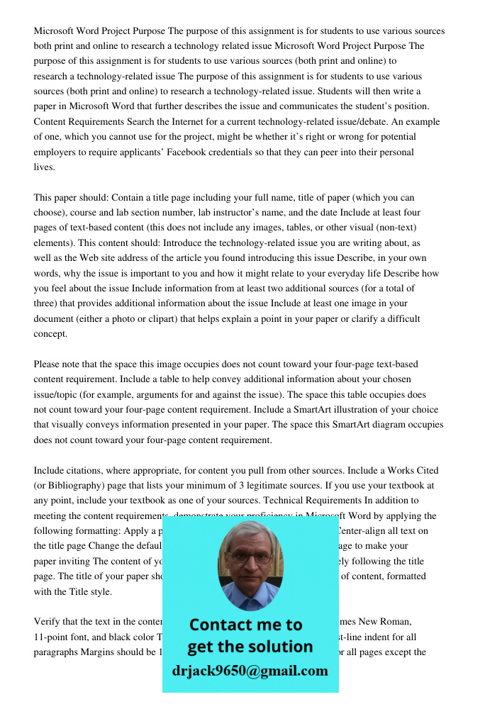 The purpose of this assignment is for students to use various sources (both print and online) to research a technology-related issue. Students will then write a