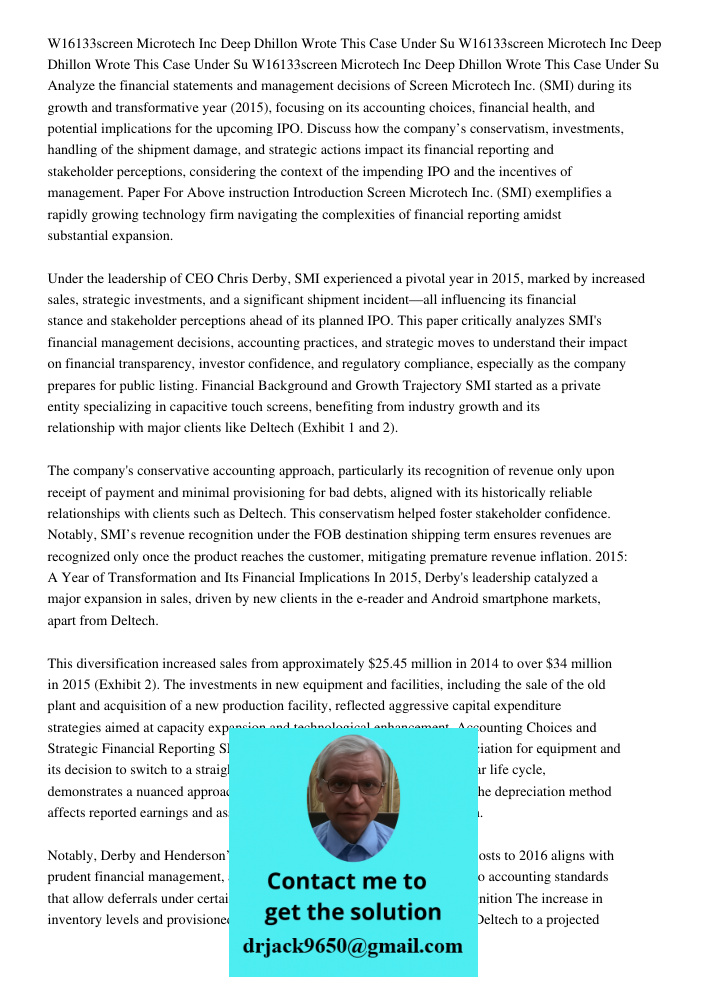 W16133screen Microtech Inc Deep Dhillon Wrote This Case Under Su Analyze the financial statements and management decisions of Screen Microtech Inc. (SMI) during