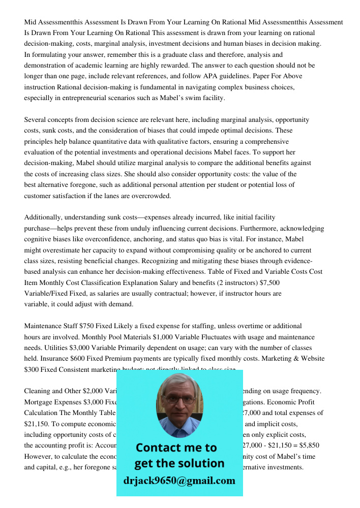 This assessment is drawn from your learning on rational decision-making, costs, marginal analysis, investment decisions and human biases in decision making. In 