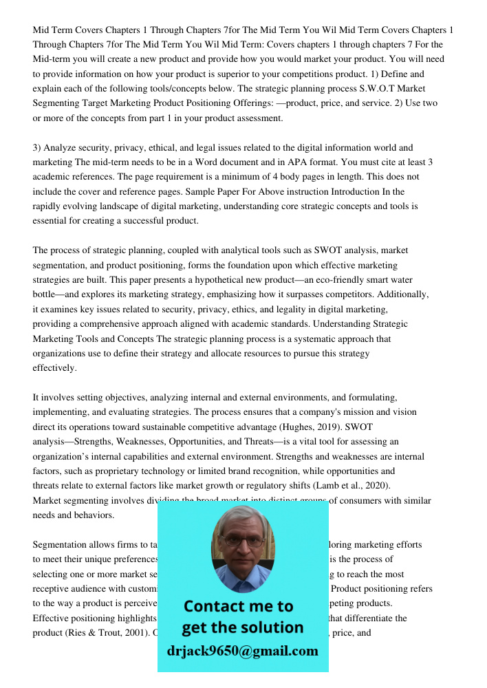 Mid Term: Covers chapters 1 through chapters 7 For the Mid-term you will create a new product and provide how you would market your product. You will need to pr