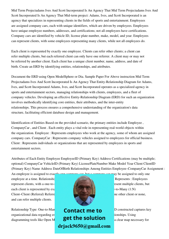 Mid-term project: Adams, Ives, and Scott Incorporated is an agency that specializes in representing clients in the fields of sports and entertainment. Employees