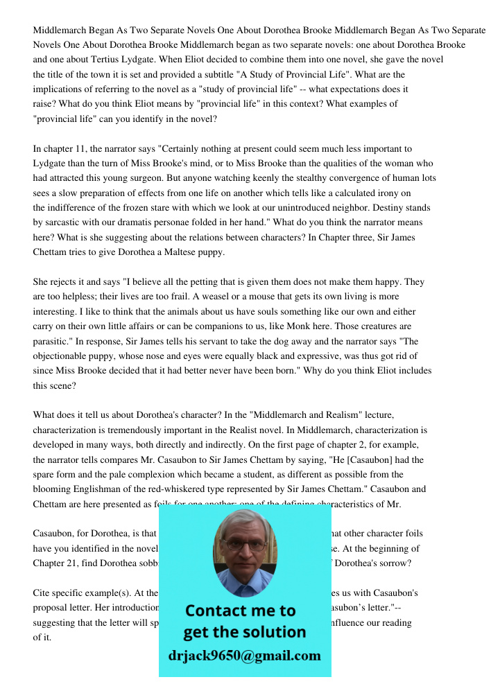Middlemarch began as two separate novels: one about Dorothea Brooke and one about Tertius Lydgate. When Eliot decided to combine them into one novel, she gave t