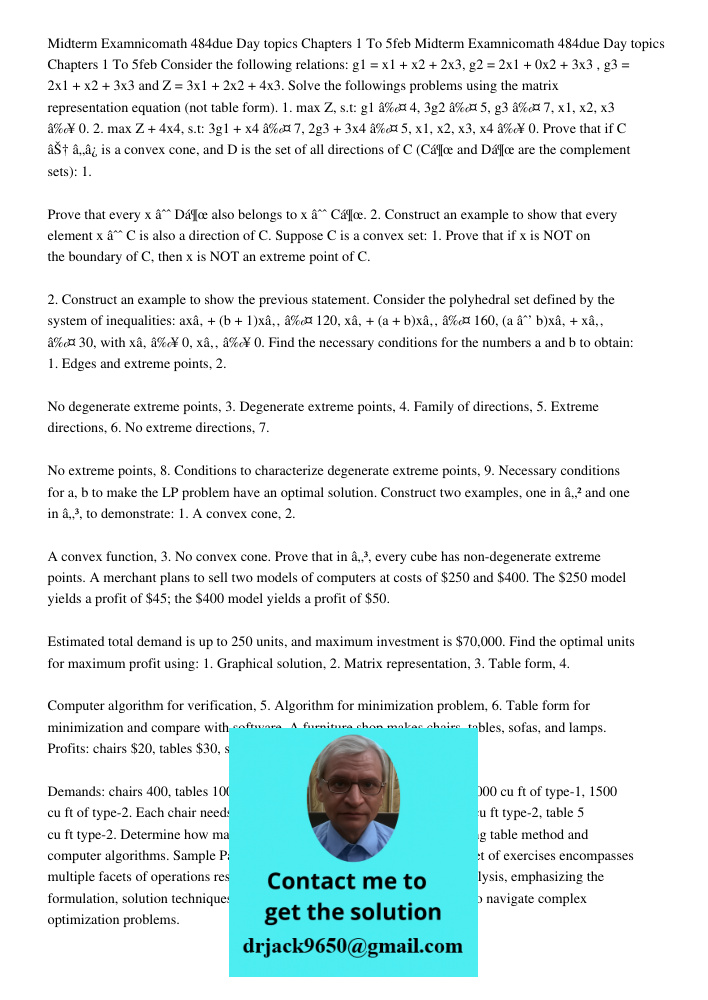 Consider the following relations: g1 = x1 + x2 + 2x3, g2 = 2x1 + 0x2 + 3x3 , g3 = 2x1 + x2 + 3x3 and Z = 3x1 + 2x2 + 4x3. Solve the followings problems using th