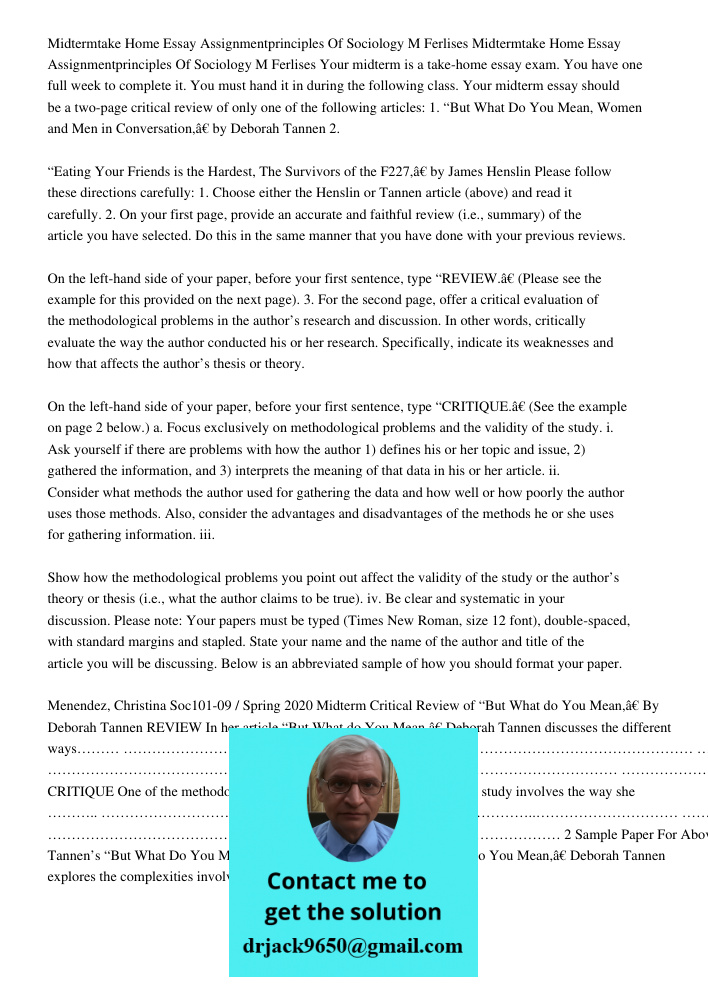 Your midterm is a take-home essay exam. You have one full week to complete it. You must hand it in during the following class. Your midterm essay should be a tw