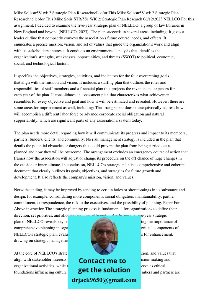 Mike Solis STR/581 WK 2: Strategic Plan Research 06/12/2023 NELLCO For this assignment, I decided to examine the five-year strategic plan of NELLCO, a group of 