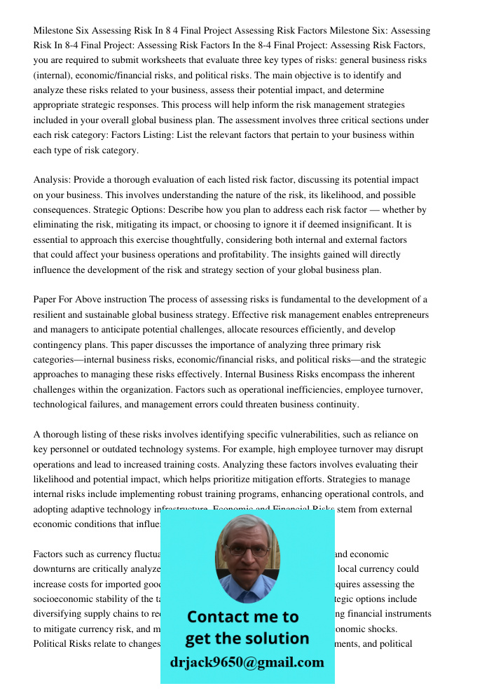 In the 8-4 Final Project: Assessing Risk Factors, you are required to submit worksheets that evaluate three key types of risks: general business risks (internal