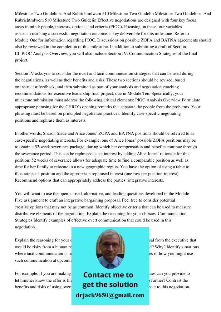 Effective negotiations are designed with four key focus areas in mind: people, interests, options, and criteria (PIOC). Focusing on these four variables assists