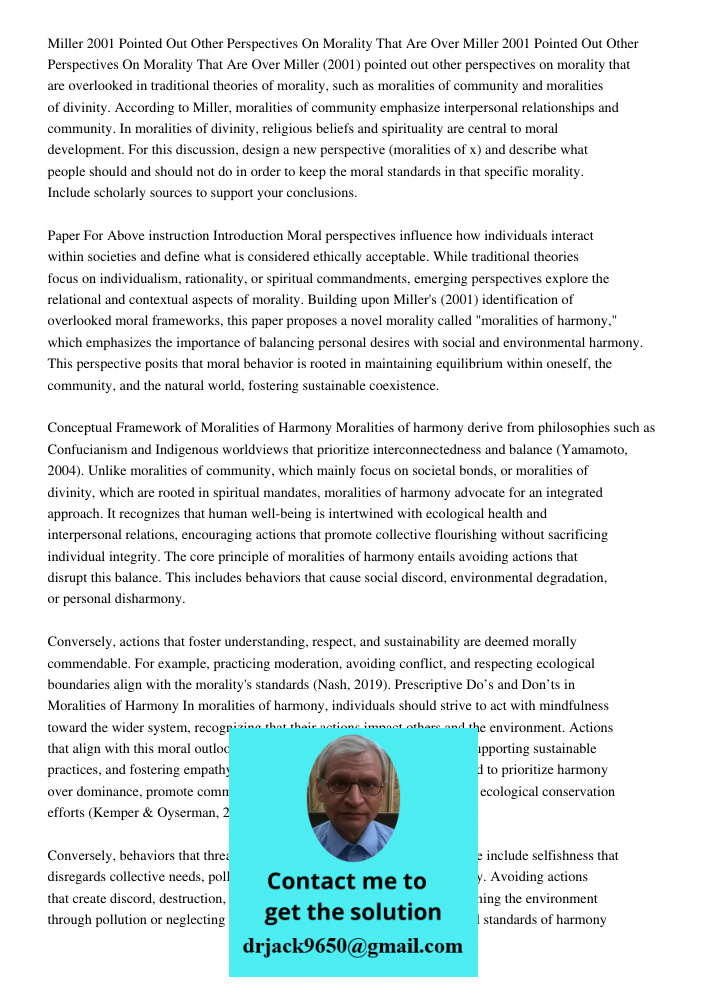 Miller (2001) pointed out other perspectives on morality that are overlooked in traditional theories of morality, such as moralities of community and moralities