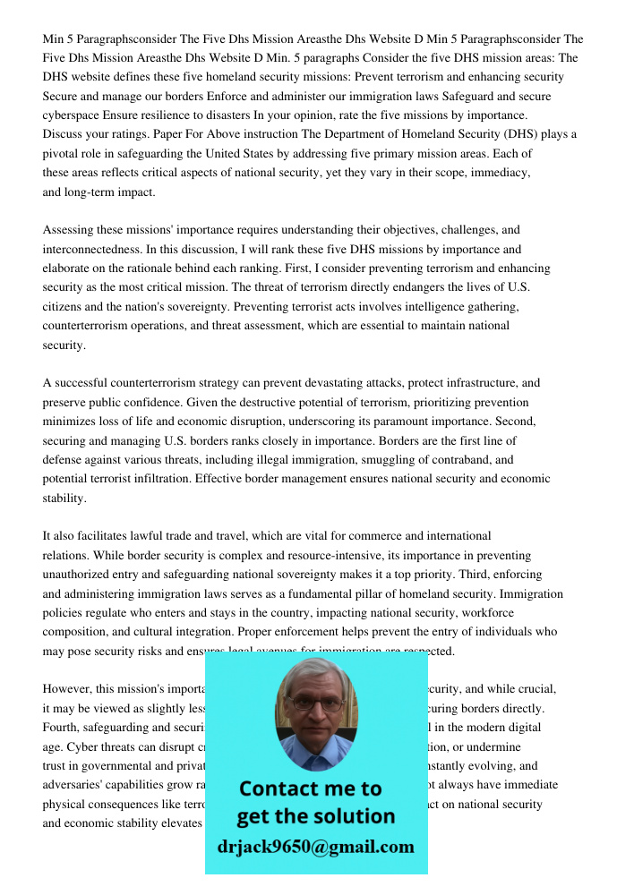 Min. 5 paragraphs Consider the five DHS mission areas: The DHS website defines these five homeland security missions: Prevent terrorism and enhancing security S