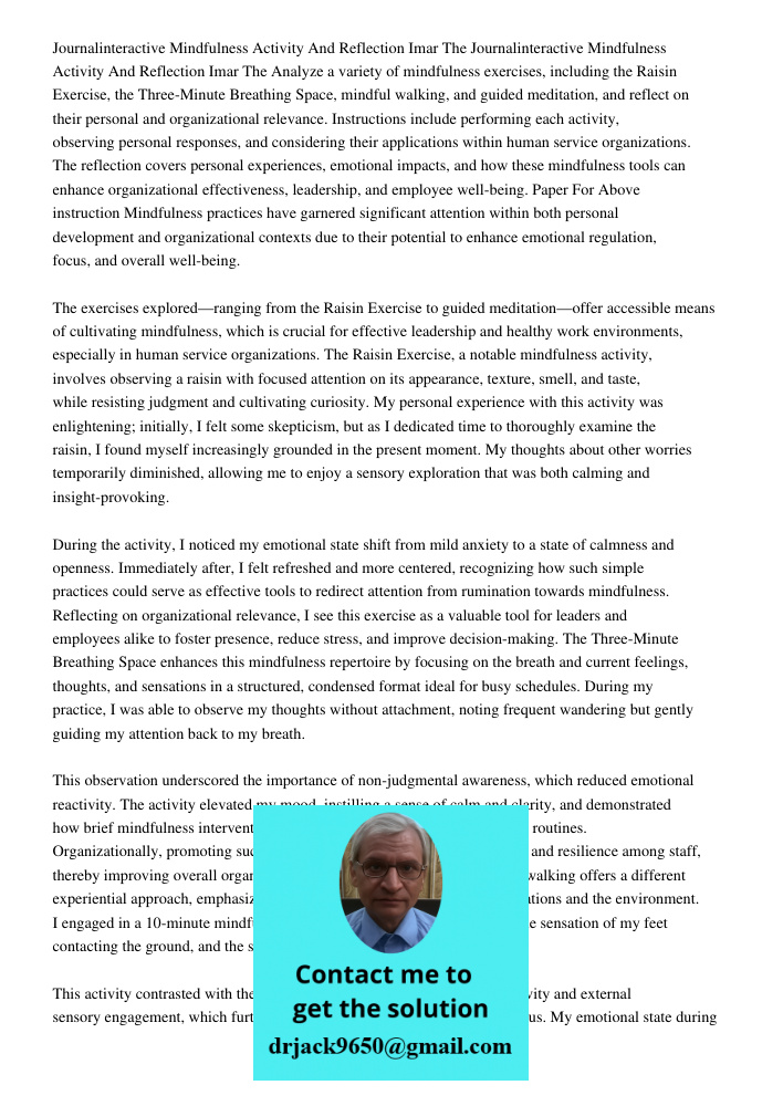 Analyze a variety of mindfulness exercises, including the Raisin Exercise, the Three-Minute Breathing Space, mindful walking, and guided meditation, and reflect