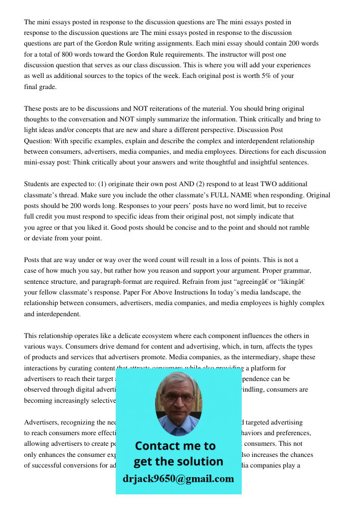 The mini essays posted in response to the discussion questions are part of the Gordon Rule writing assignments. Each mini essay should contain 200 words for a t