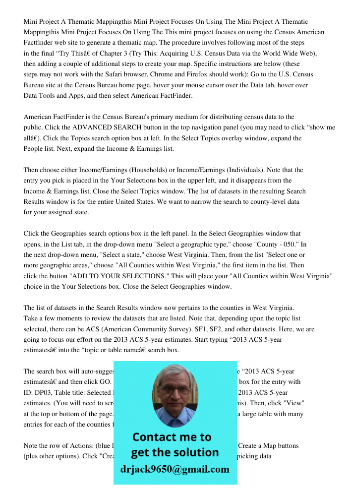 This mini project focuses on using the Census American Factfinder web site to generate a thematic map. The procedure involves following most of the steps in the