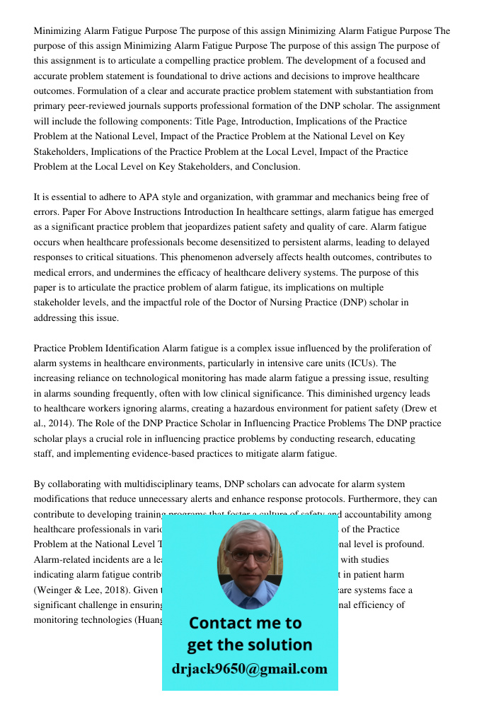 Minimizing Alarm Fatigue Purpose The purpose of this assign The purpose of this assignment is to articulate a compelling practice problem. The development of a 