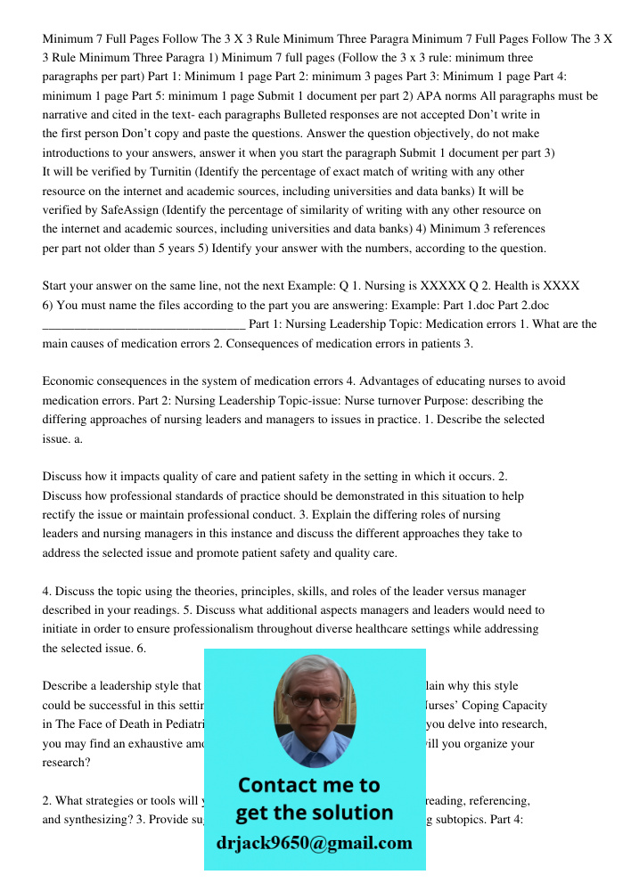 1) Minimum 7 full pages (Follow the 3 x 3 rule: minimum three paragraphs per part) Part 1: Minimum 1 page Part 2: minimum 3 pages Part 3: Minimum 1 page Part 4: