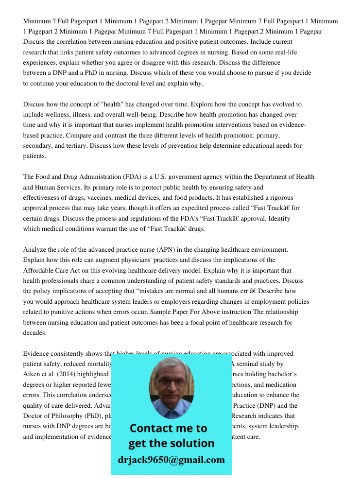 Minimum 7 Full Pagespart 1 Minimum 1 Pagepart 2 Minimum 1 Pagepar Discuss the correlation between nursing education and positive patient outcomes. Include curre