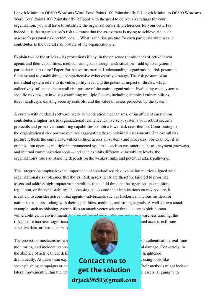 Faced with the need to deliver risk ratings for your organization, you will have to substitute the organization’s risk preferences for your own. For, indeed, it