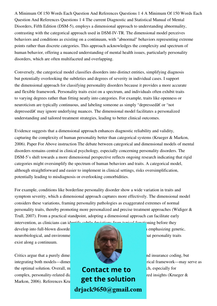 The current Diagnostic and Statistical Manual of Mental Disorders, Fifth Edition (DSM-5), employs a dimensional approach to understanding abnormality, contrasti