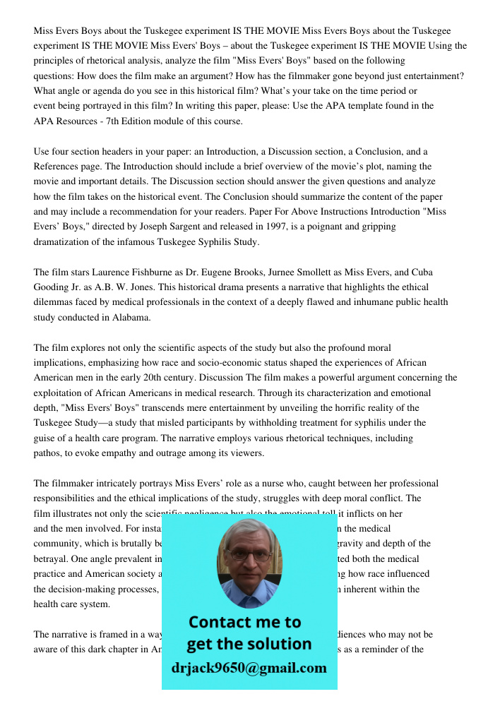 Miss Evers Boys about the Tuskegee experiment IS THE MOVIE Using the principles of rhetorical analysis, analyze the film "Miss Evers' Boys" based on the followi