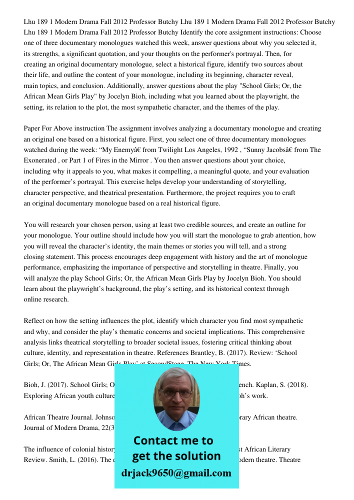 Lhu 189 1 Modern Drama Fall 2012 Professor Butchy Identify the core assignment instructions: Choose one of three documentary monologues watched this week, answe