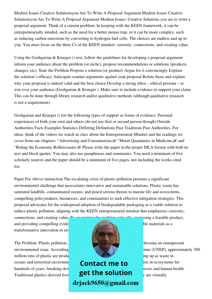 Modern Issues: Creative Solutions you are to write a proposal argument. Think of a current problem. In keeping with the KEEN framework, it can be entrepreneuria
