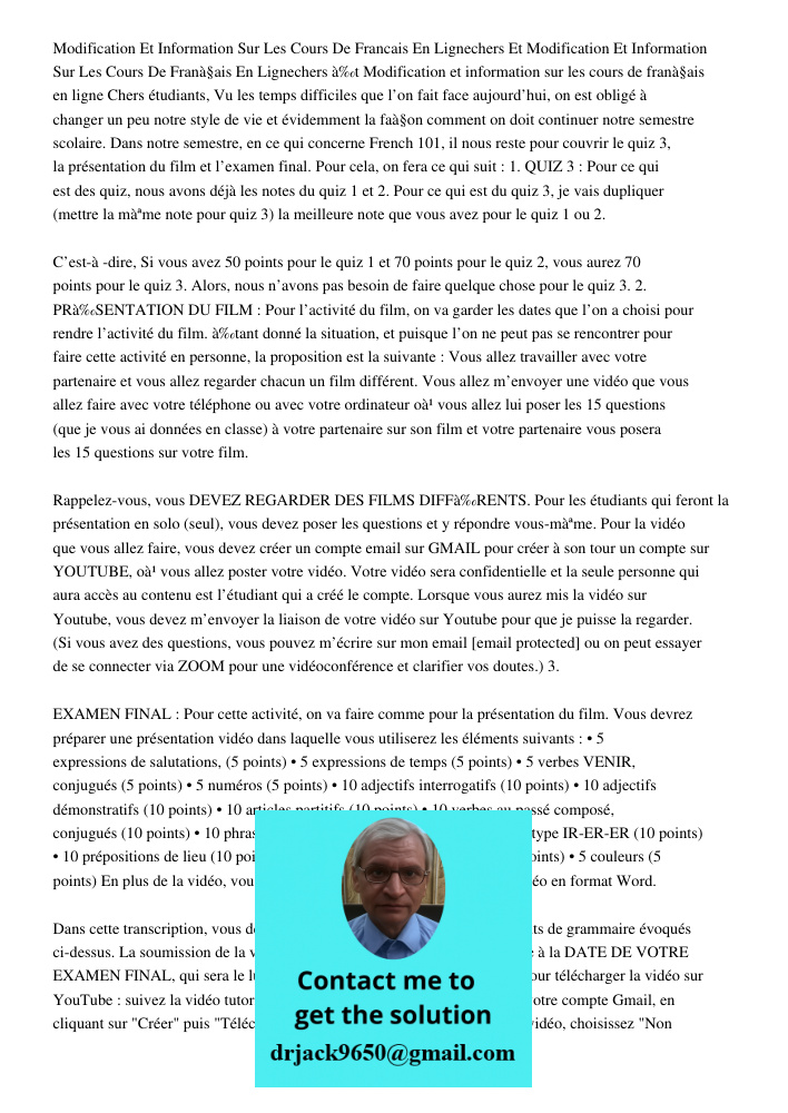 Modification et information sur les cours de français en ligne Chers étudiants, Vu les temps difficiles que l’on fait face aujourd’hui, on est obligé à changer 