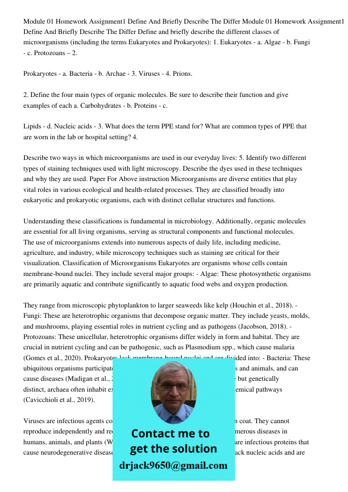 Define and briefly describe the different classes of microorganisms (including the terms Eukaryotes and Prokaryotes): 1. Eukaryotes - a. Algae - b. Fungi - c. P