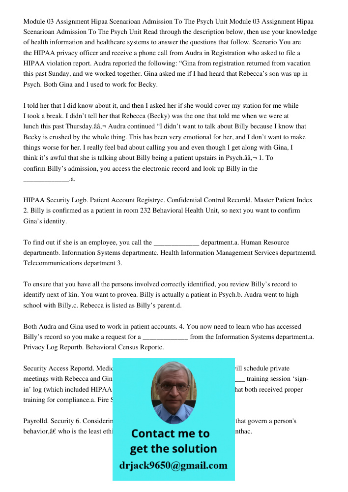 Read through the description below, then use your knowledge of health information and healthcare systems to answer the questions that follow. Scenario You are t