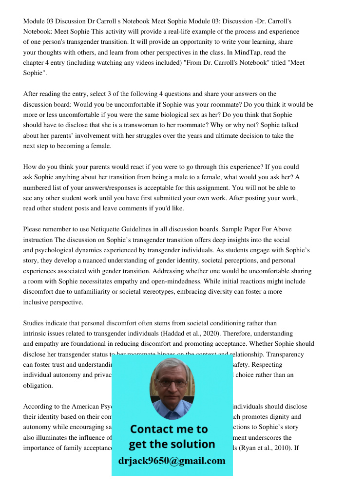 This activity will provide a real-life example of the process and experience of one person's transgender transition. It will provide an opportunity to write you