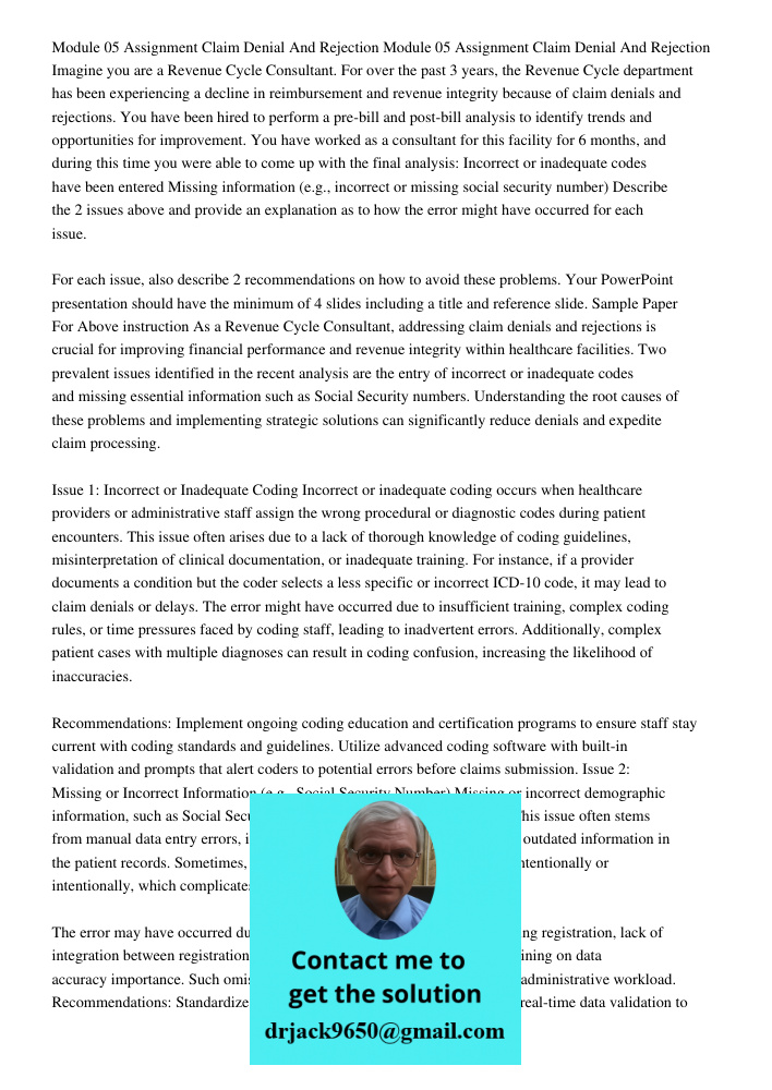 Imagine you are a Revenue Cycle Consultant. For over the past 3 years, the Revenue Cycle department has been experiencing a decline in reimbursement and revenue