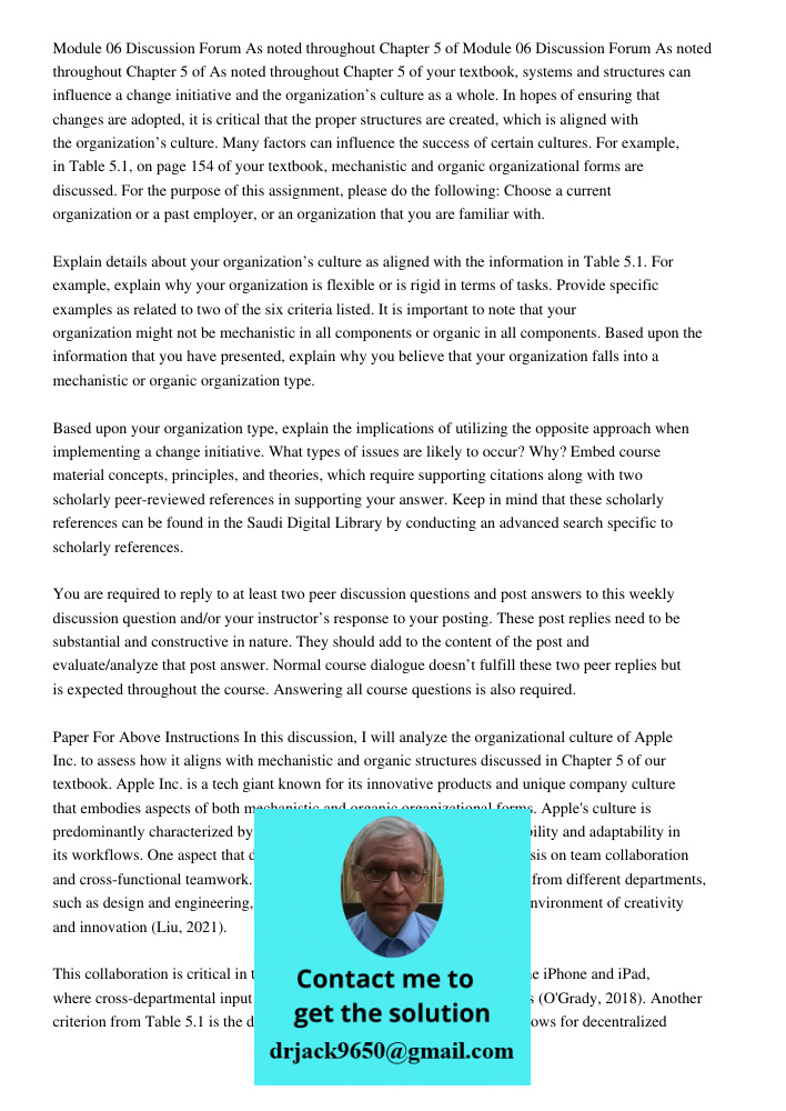 As noted throughout Chapter 5 of your textbook, systems and structures can influence a change initiative and the organization’s culture as a whole. In hopes of 