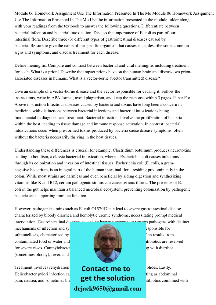 Use the information presented in the module folder along with your readings from the textbook to answer the following questions. Differentiate between bacterial