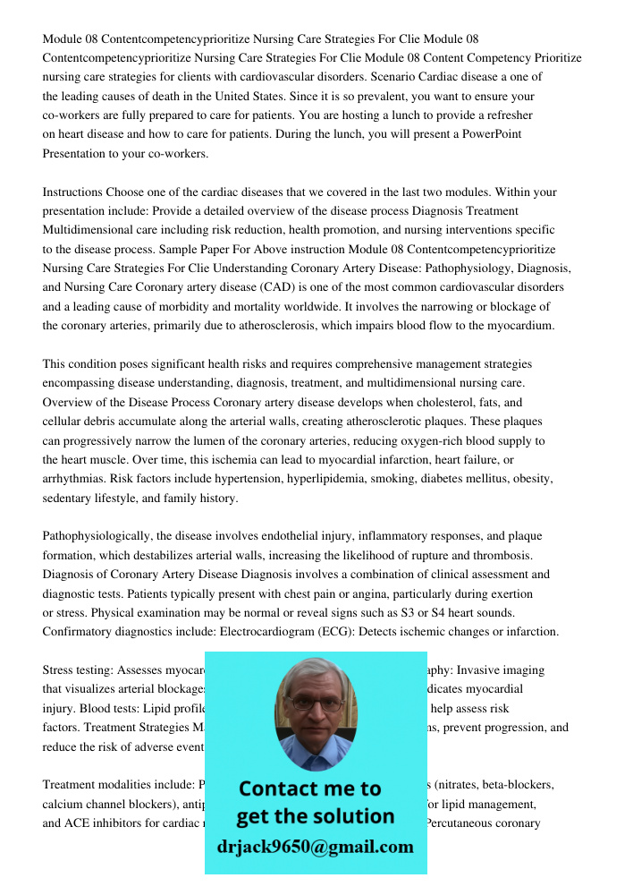 Module 08 Content Competency Prioritize nursing care strategies for clients with cardiovascular disorders. Scenario Cardiac disease a one of the leading causes 