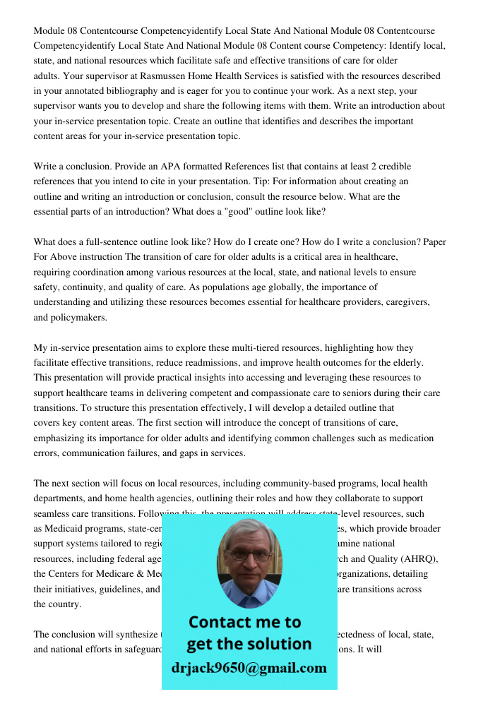 Module 08 Content course Competency: Identify local, state, and national resources which facilitate safe and effective transitions of care for older adults. You