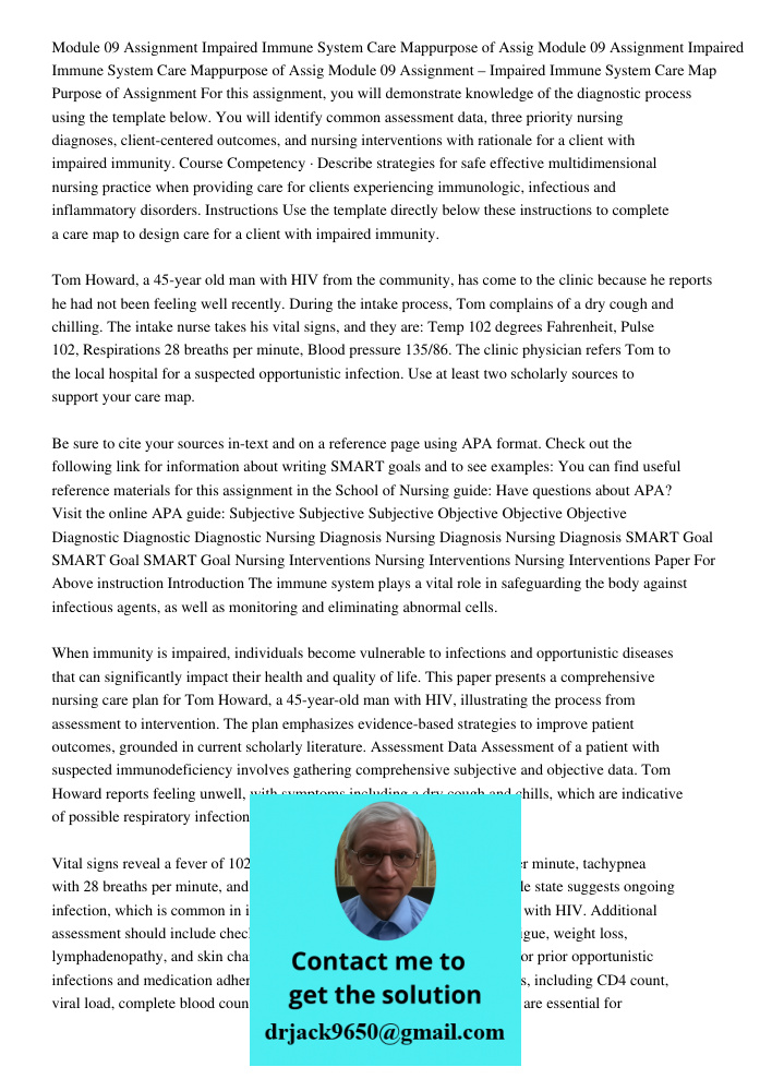 Module 09 Assignment – Impaired Immune System Care Map Purpose of Assignment For this assignment, you will demonstrate knowledge of the diagnostic process using