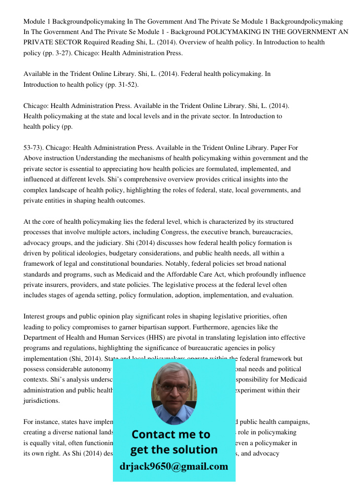 Module 1 - Background POLICYMAKING IN THE GOVERNMENT AND THE PRIVATE SECTOR Required Reading Shi, L. (2014). Overview of health policy. In Introduction to healt