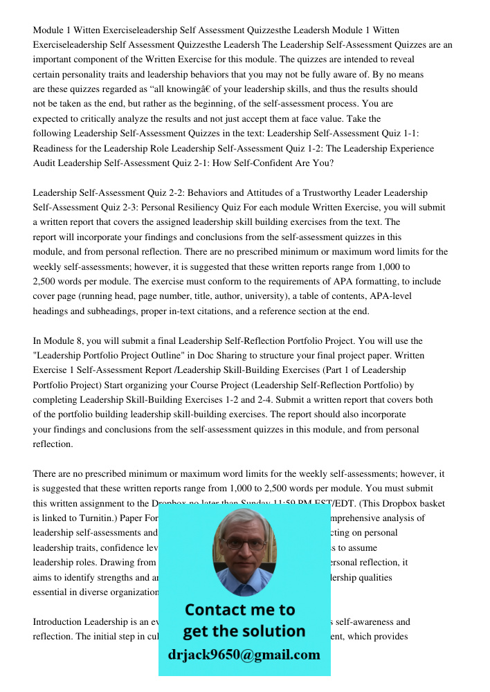 The Leadership Self-Assessment Quizzes are an important component of the Written Exercise for this module. The quizzes are intended to reveal certain personalit