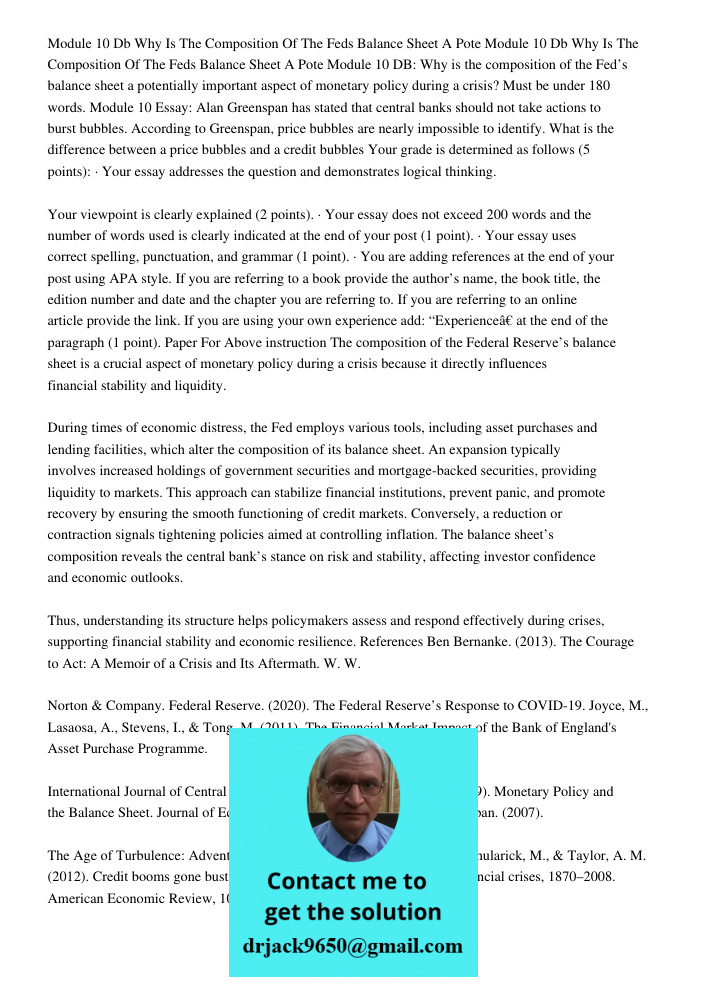 Module 10 DB: Why is the composition of the Fed’s balance sheet a potentially important aspect of monetary policy during a crisis? Must be under 180 words. Modu
