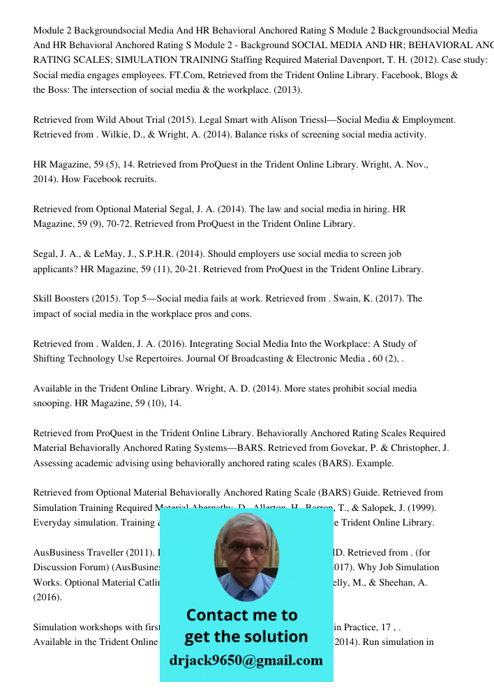 Module 2 - Background SOCIAL MEDIA AND HR; BEHAVIORAL ANCHORED RATING SCALES; SIMULATION TRAINING Staffing Required Material Davenport, T. H. (2012). Case study