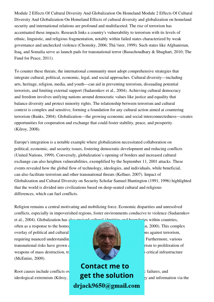 Effects of cultural diversity and globalization on homeland security and international relations are profound and multifaceted. The rise of terrorism has accent