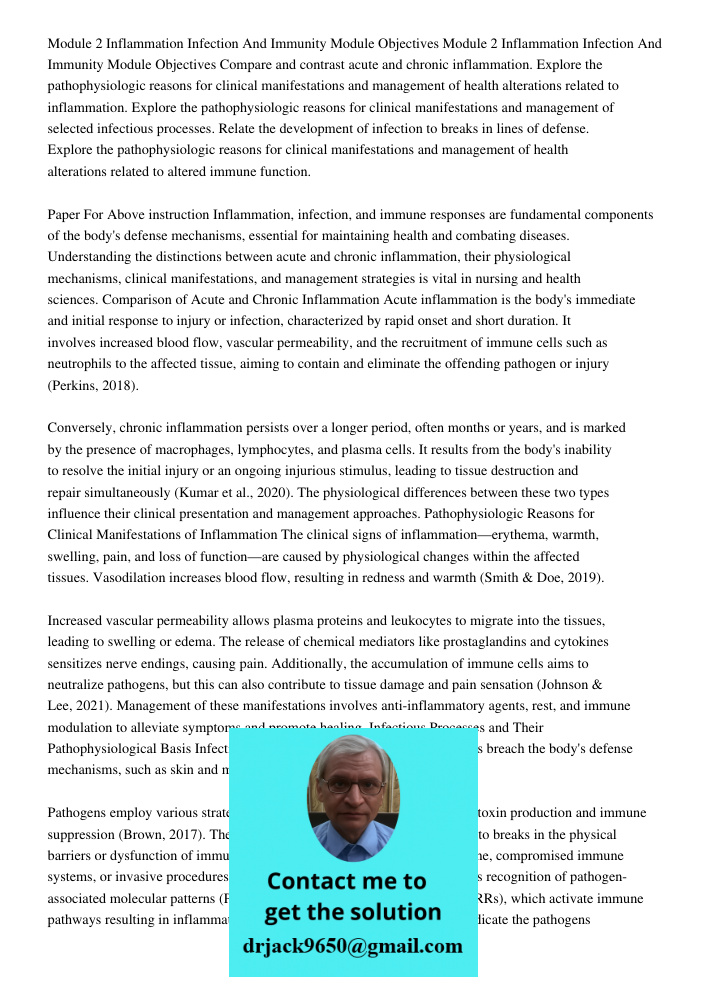 Compare and contrast acute and chronic inflammation. Explore the pathophysiologic reasons for clinical manifestations and management of health alterations relat