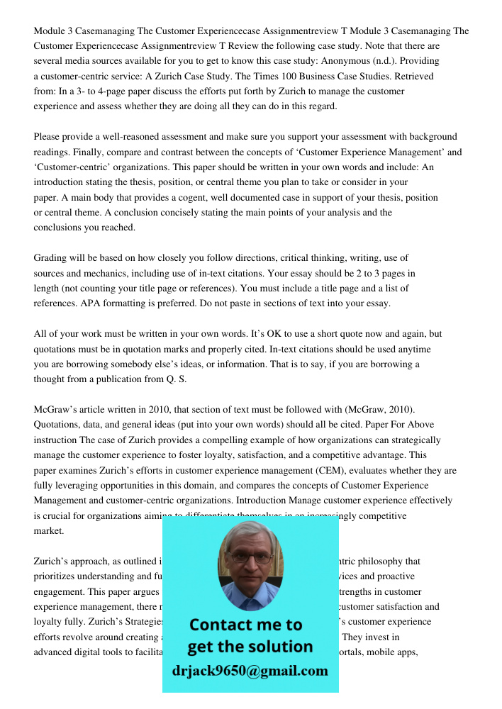 Review the following case study. Note that there are several media sources available for you to get to know this case study: Anonymous (n.d.). Providing a custo