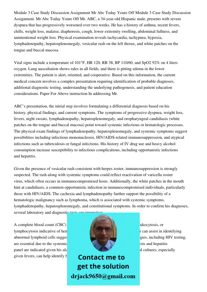 Mr. ABC, a 34-year-old Hispanic male, presents with severe dyspnea that has progressively worsened over two weeks. He has a history of asthma, recent fevers, ch