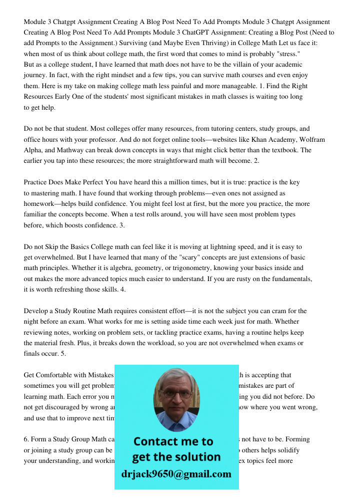 Module 3 ChatGPT Assignment: Creating a Blog Post (Need to add Prompts to the Assignment.) Surviving (and Maybe Even Thriving) in College Math Let us face it: w