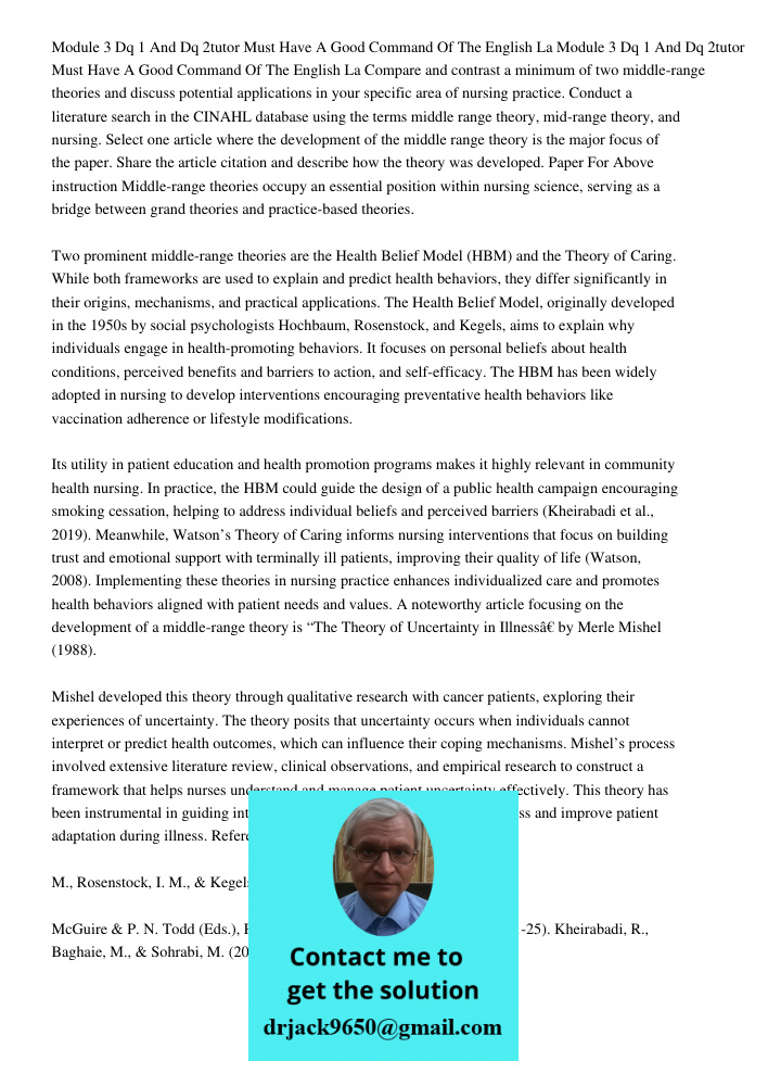 Compare and contrast a minimum of two middle-range theories and discuss potential applications in your specific area of nursing practice. Conduct a literature s