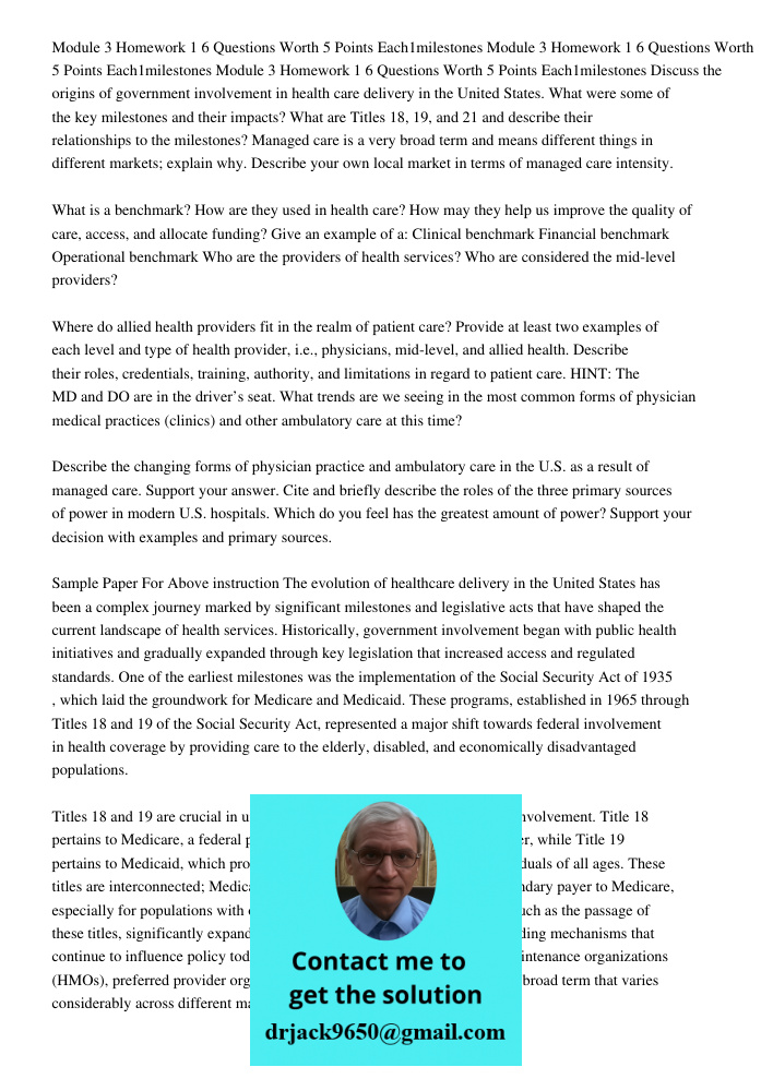 Module 3 Homework 1 6 Questions Worth 5 Points Each1milestones Discuss the origins of government involvement in health care delivery in the United States. What 