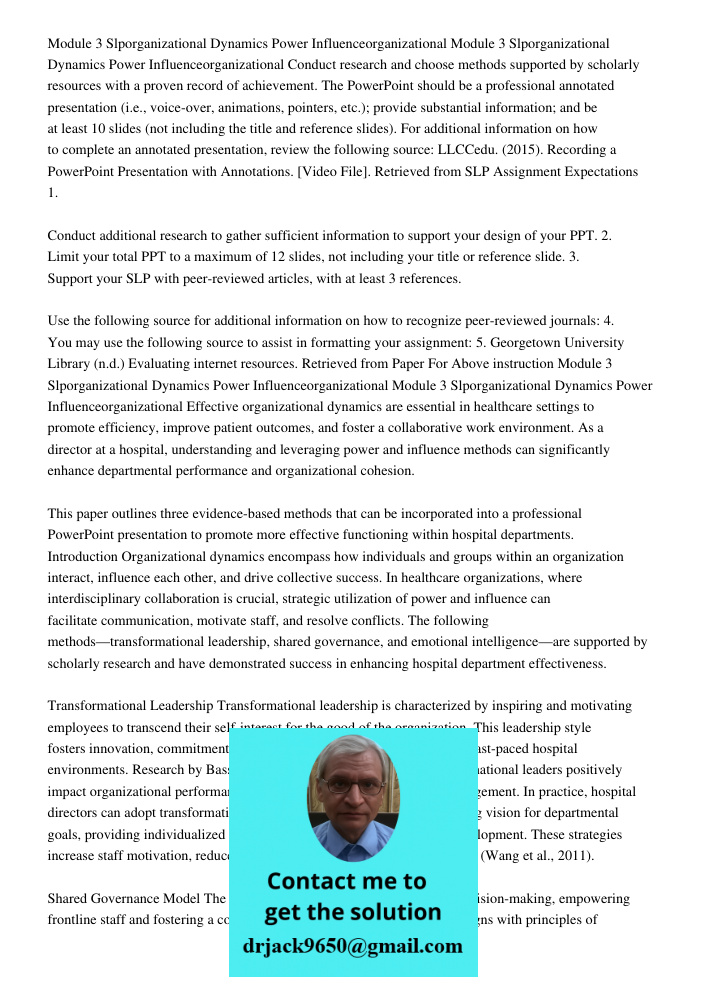 Conduct research and choose methods supported by scholarly resources with a proven record of achievement. The PowerPoint should be a professional annotated pres