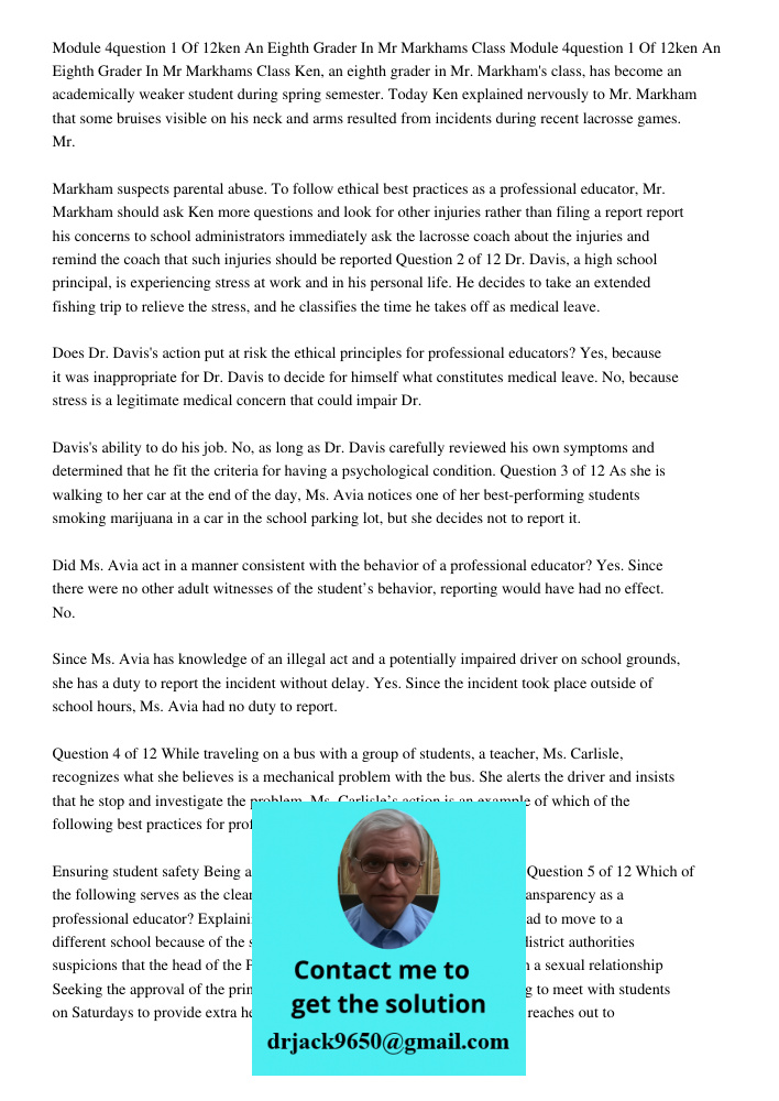 Ken, an eighth grader in Mr. Markham's class, has become an academically weaker student during spring semester. Today Ken explained nervously to Mr. Markham tha