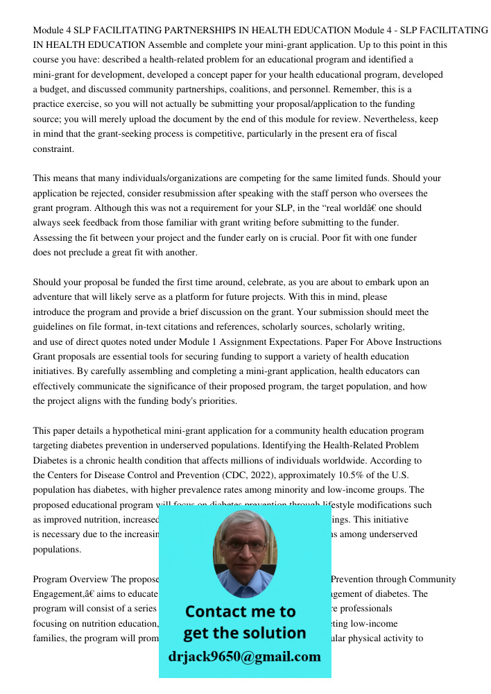 Assemble and complete your mini-grant application. Up to this point in this course you have: described a health-related problem for an educational program and i