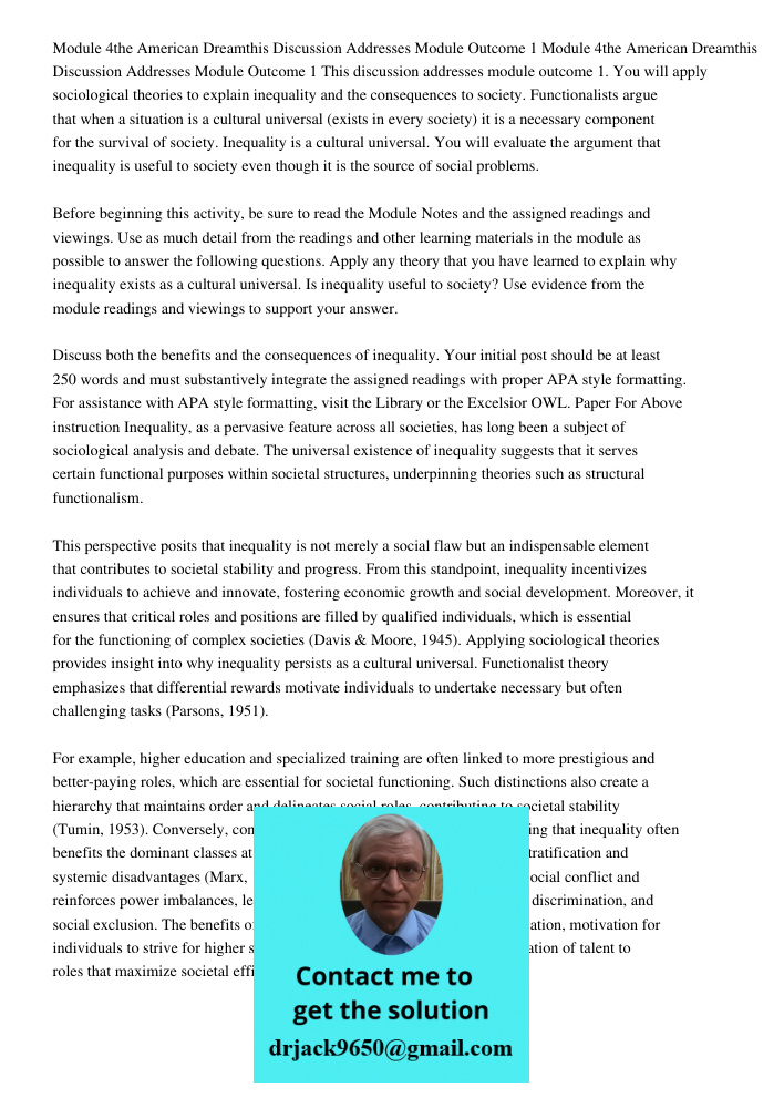 This discussion addresses module outcome 1. You will apply sociological theories to explain inequality and the consequences to society. Functionalists argue tha